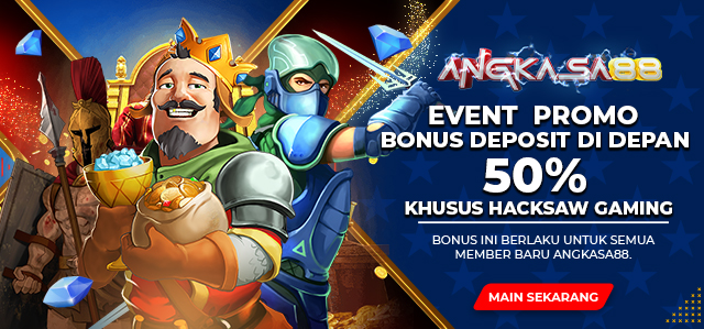 PROMO BONUS DEPOSIT DI DEPAN 50 %   KHUSUS HACKSAW  